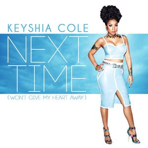 Keyshia Cole Next Time (Won't Give My Heart Away), 2014