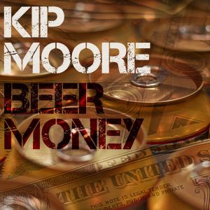 Kip Moore : Beer Money