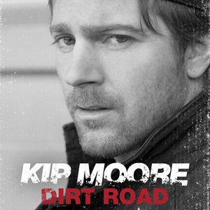 Album Kip Moore - Dirt Road
