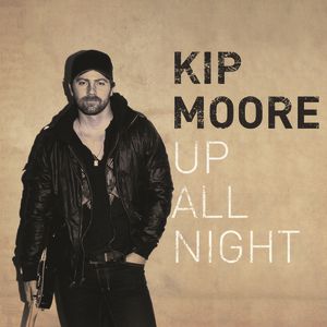 Kip Moore Up All Night, 2012