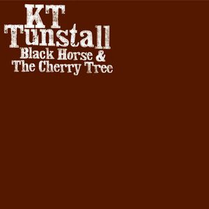 Kt Tunstall Black Horse and the Cherry Tree, 2005