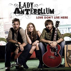 Lady A : Love Don't Live Here