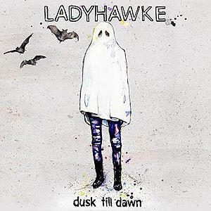 Album Ladyhawke - Dusk Till Dawn