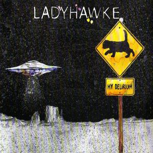 Ladyhawke My Delirium, 2008