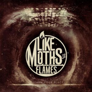 Album Like Moths to Flames - Learn Your Place