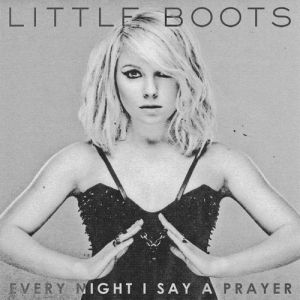 Album Little Boots - Every Night I Say a Prayer