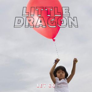 Album Little Dragon - Let Go