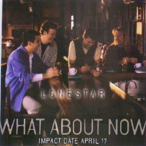 Album Lonestar - What About Now