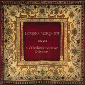 Album A Mediterranean Odyssey - Loreena Mckennitt