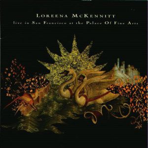 Album Loreena Mckennitt - Live in San Francisco at the Palace of Fine Arts