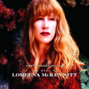 Loreena Mckennitt The Journey So Far – The Best of Loreena McKennitt, 2014