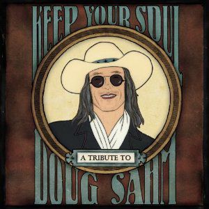 Album Los Lobos - Keep Your Soul: A Tribute to Doug Sahm