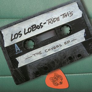 Los Lobos Ride This – The Covers EP, 2004