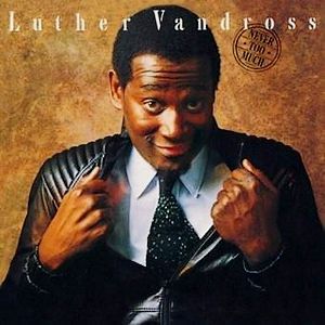 Luther Vandross Never Too Much, 1981