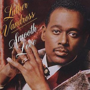 Luther Vandross Smooth Love, 1970