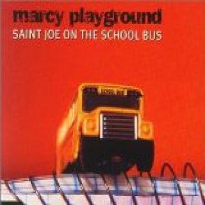 Marcy Playground Saint Joe on the School Bus, 1998