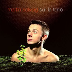 Album Martin Solveig - Sur la Terre