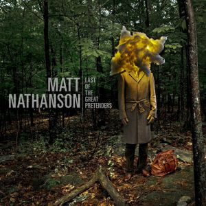 Album Matt Nathanson - Last of the Great Pretenders