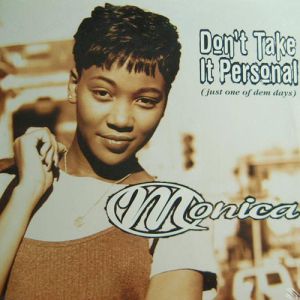 Monica : Don't Take It Personal (Just One of Dem Days)