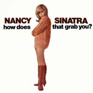 Nancy Sinatra How Does That Grab You?, 1966