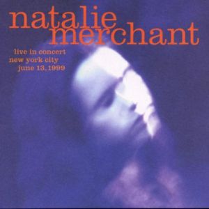 Natalie Merchant Live in Concert, 1999