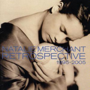 Retrospective: 1995–2005 - Natalie Merchant