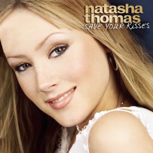 Album Natasha Thomas - Save Your Kisses For Me