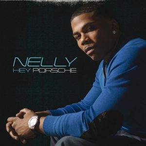 Album Nelly - Hey Porsche