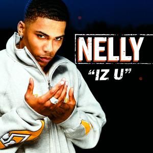 Nelly : Iz U