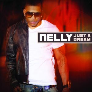 Nelly Just a Dream, 2010