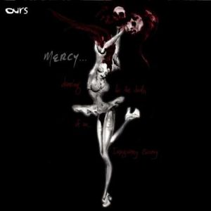 Album Ours - Mercy (Dancing for the Death of an Imaginary Enemy)