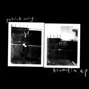 Album Patrick Wolf - Brumalia EP