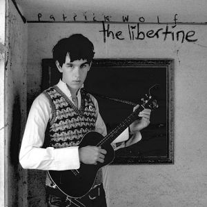 Album Patrick Wolf - The Libertine