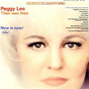 Album Peggy Lee - Then Was Then – Now Is Now!