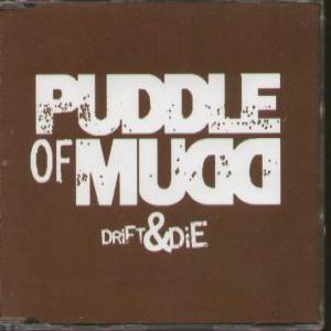 Puddle of Mudd : Drift & Die