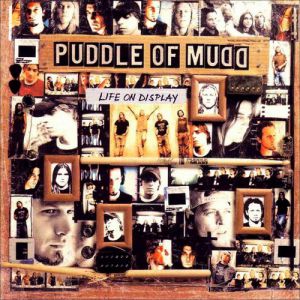 Album Puddle of Mudd - Life on Display