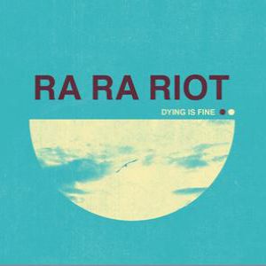 Album Ra Ra Riot - Dying Is Fine