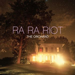 Ra Ra Riot The Orchard, 2010