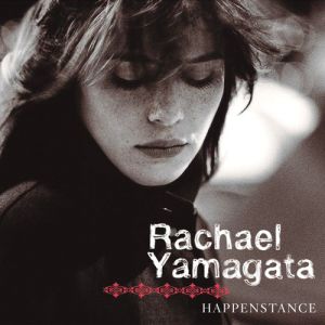 Rachael Yamagata : Happenstance
