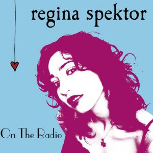 Regina Spektor : On the Radio