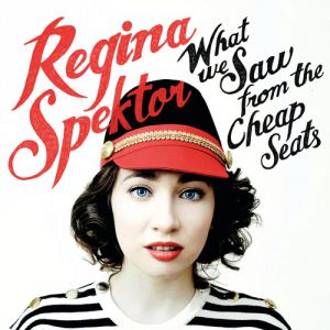 Album Regina Spektor - What We Saw from the Cheap Seats