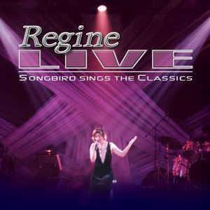 Regine Live: Songbird Sings the Classics Album 