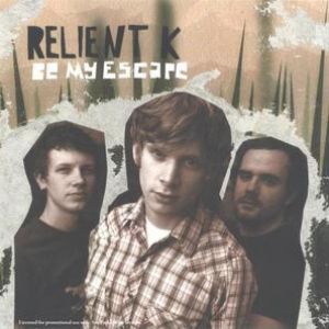 Album Be My Escape - Relient K