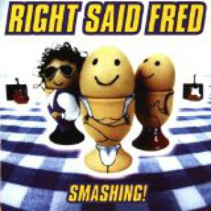 Right Said Fred : Smashing!