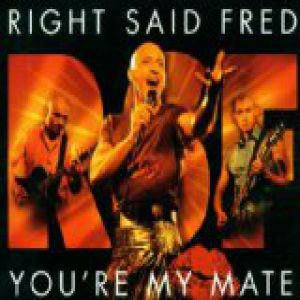 Right Said Fred You're My Mate, 2001