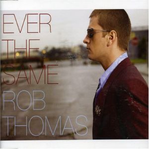 Album Rob Thomas - Ever the Same