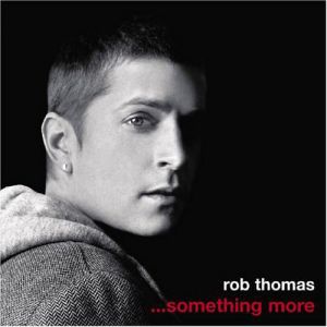 Album Rob Thomas - ...Something More
