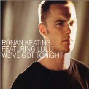 Ronan Keating We've Got Tonight, 2002