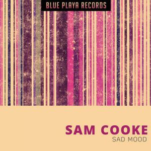 Album Sam Cooke - Sad Mood