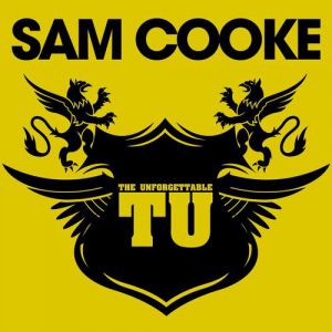 Sam Cooke The Unforgettable Sam Cooke, 2012